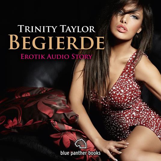 Begierde / Erotik Audio Story / Erotisches Hörbuch