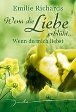 Wenn die Liebe erblüht: Wenn Du mich liebst