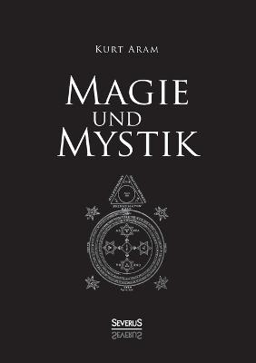 Magie und Mystik - Kurt Aram - cover