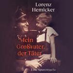 Mein Großvater, der Täter