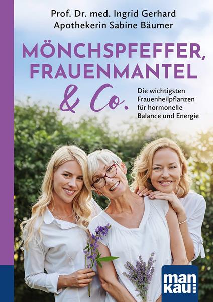 Mönchspfeffer, Frauenmantel & Co.