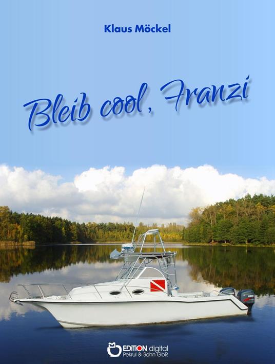 Bleib cool, Franzi - Ernst Franta,Klaus Möckel - ebook