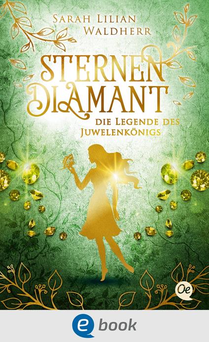 Sternendiamant 1. Die Legende des Juwelenkönigs - Alexander Kopainski,Sarah Lilian Waldherr - ebook