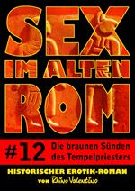 Sex im alten Rom 12 - Die braunen Sünden des Tempelpriesters