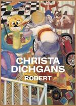 Christa Dichgans: Robert: Cat. Cfa Contemporary Fine Arts Berlin