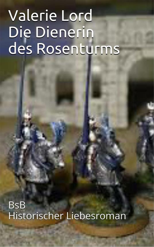 Die Dienerin des Rosenturms