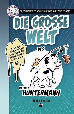 Die GROSSE Welt des kleinen Huntermann - Hunter Lassal - cover