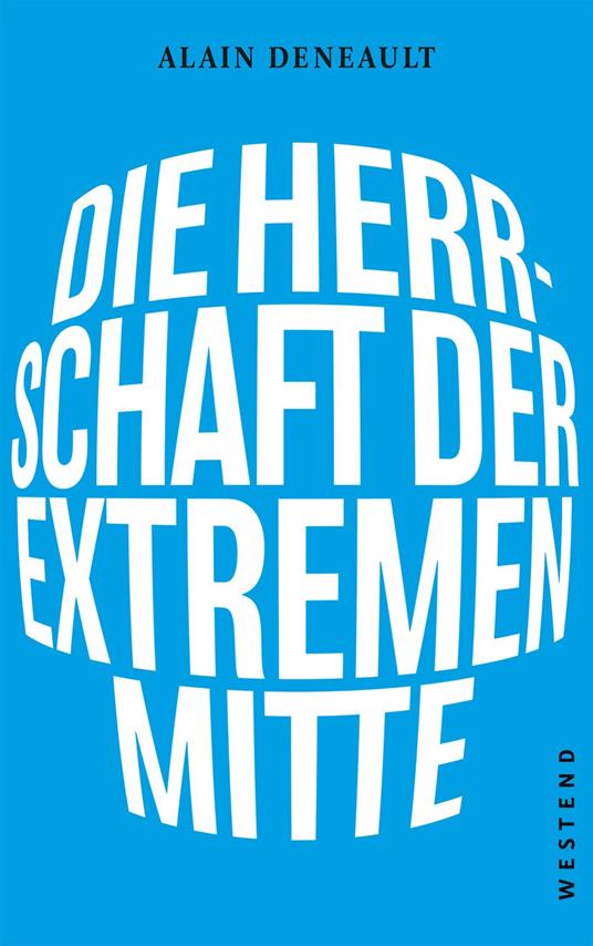 Die Herrschaft der extremen Mitte