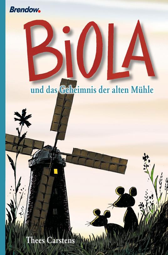 Biola und das geheimnis der alten Mühle - Thees Carstens - ebook