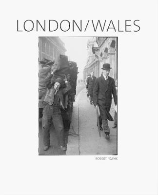 Robert Frank: London/Wales - cover