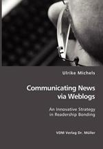 Communicating News Via Weblogs: An Innovative Strategy in Readership Bonding