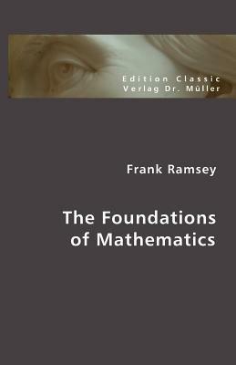 The Foundations of Mathematics - Frank Ramsey - cover