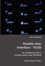 Flexible User Interface - Flusi: An Architecture for a Context-Aware User Interface