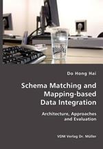 Schema Matching and Mapping-based Data Integration: Architecture, Approaches and Evaluation