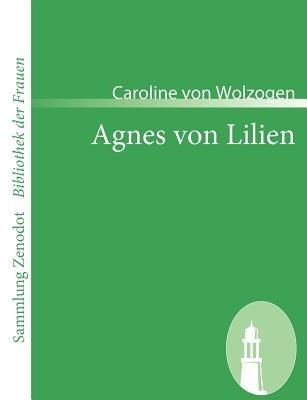 Agnes von Lilien - Caroline Von Wolzogen - cover