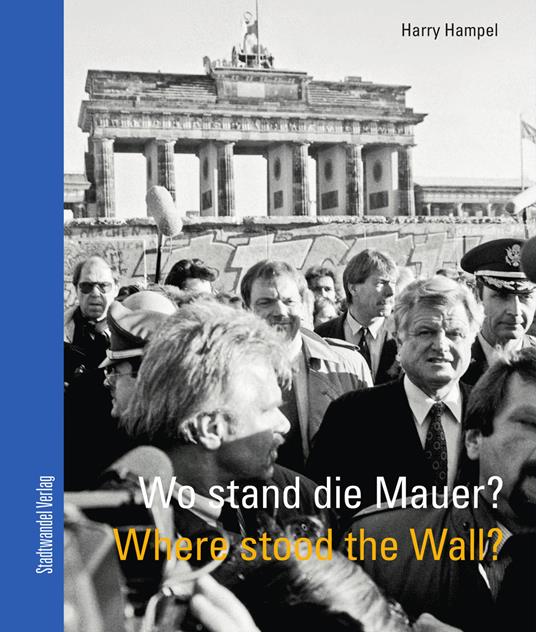 Wo Stand Die Mauer? / Where Stood the Wall? - Harry Hampel - cover