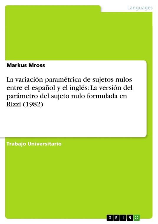 La variación paramétrica de sujetos nulos entre el español y el inglés: La versión del parámetro del sujeto nulo formulada en Rizzi (1982)