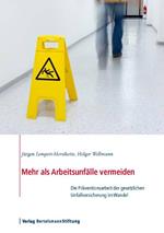 Mehr als Arbeitsunfälle vermeiden