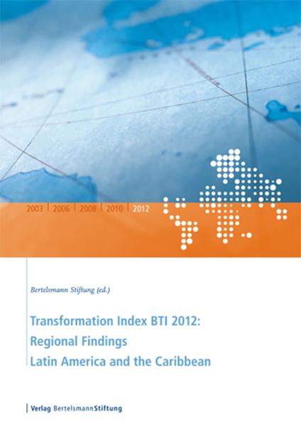 Transformation Index BTI 2012: Regional Findings Latin America and the Caribbean