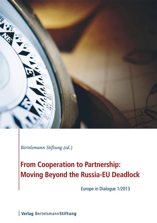 From Cooperation to Partnership: Moving Beyond the Russia-EU Deadlock