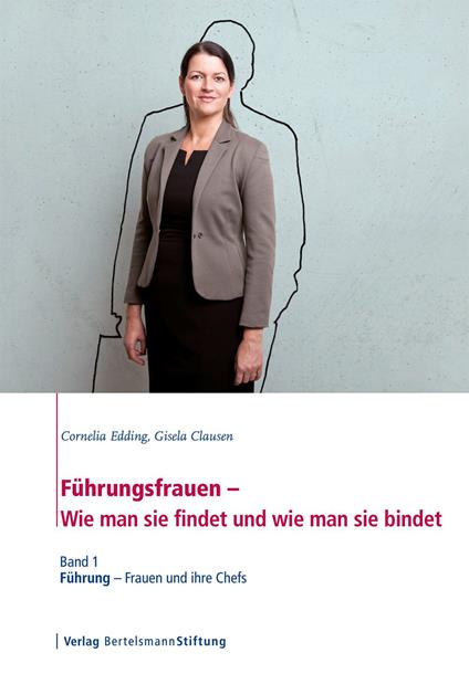 Führungsfrauen - Wie man sie findet und wie man sie bindet