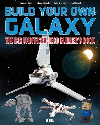 Build Your Own Galaxy: The Big Unofficial Logo Builder's Book - Joe Klang,Oliver Albrecht,Lutz Uhlmann - cover