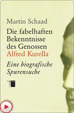 Die fabelhaften Bekenntnisse des Genossen Alfred Kurella