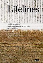 Lifelines: Politics, ethics, and the affective economy of inhabiting