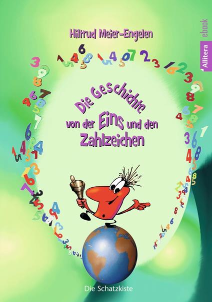 Die Geschichte von der Eins und den Zahlzeichen - Hiltrud Meier-Engelen - ebook