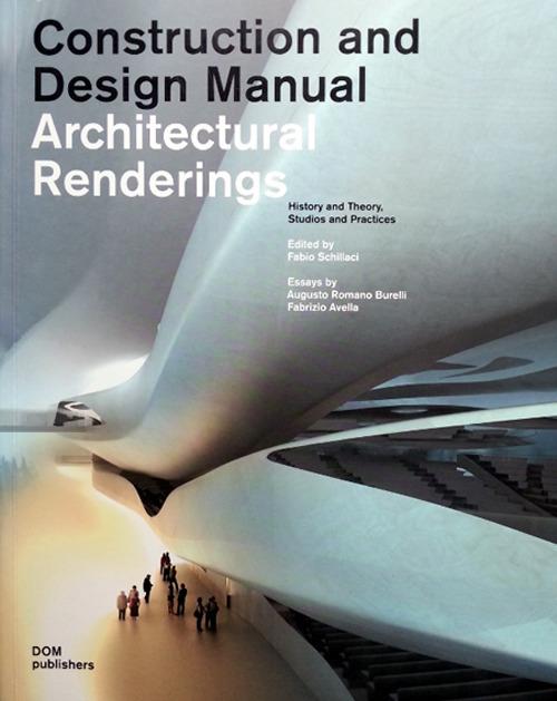 Architectural renderings. History and theory, studios and practices. Construction and design manual - copertina