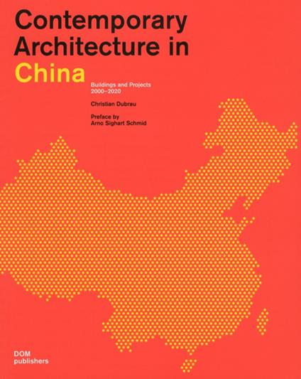 Contemporary architecture in China. Buildings and projects 2000-2020. Ediz. a colori - Christian Dubrau - copertina