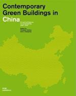 Contemporary green buildings in China. Art and architecture for sustainability 2000-2020. Ediz. inglese, tedesca e cinese