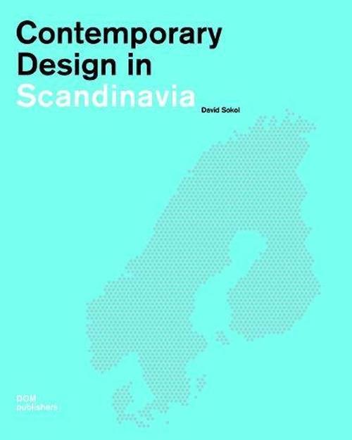 Contemporary design in Scandinavia - David J. Sokol - copertina