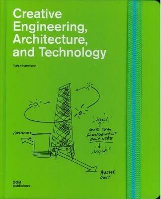 Creative engineering. Construction and design manual - Ralph Hammann - copertina