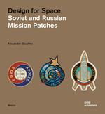 Design for space. Soviet and Russian mission patches. Ediz. illustrata