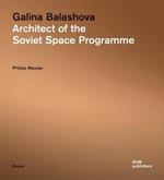 Galina Balashova. Architect of the Soviet Space Programme