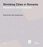 Shrinking cities in Romania. Ediz. rumena e inglese. Vol. 1-2: Research and analysis-Responses and interventions