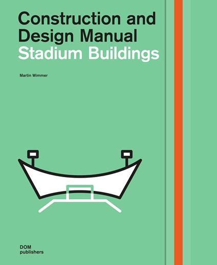 Stadium buildings. Construction and design manual - Martin Wimmer - copertina