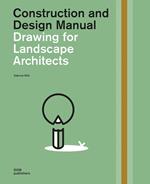 Drawing for landscape architects. Construction and design manual