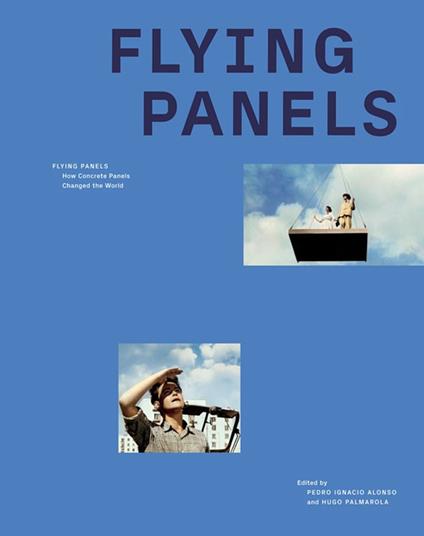 Flying panels. How concrete panels changed the world - copertina
