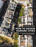 Public spaces and urbanity. How to design humane cities. Construction and design manual