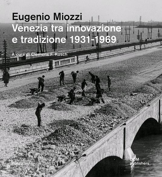 Venezia tra innovazione e tradizione 1931-1969 - Eugenio Miozzi - copertina