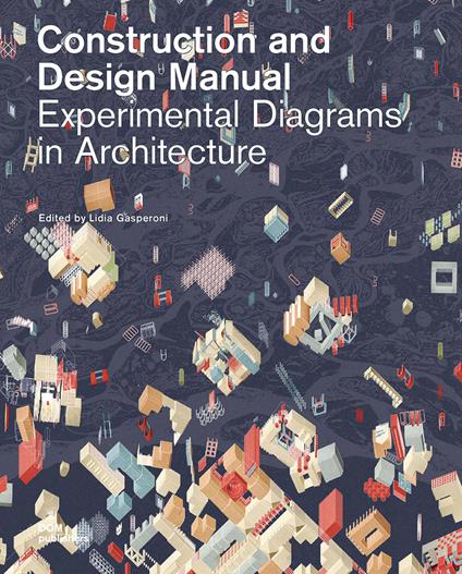 Experimental diagrams in architecture. Construction and design manual - copertina