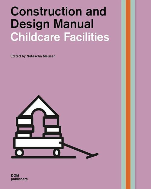 Childcare facilities. Construction and design manual - copertina
