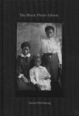 Santu Mofokeng: The Black Photo Album / Look at Me: 1890-1950 - Santu Mofokeng - cover