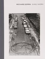 Richard Serra: Early Work