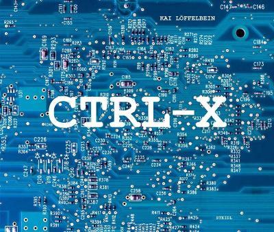Kai Loeffelbein: Ctrl-X.: A topography of e-waste - Kai Loeffelbein - cover