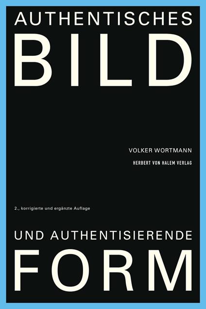 Authentisches Bild und authentisierende Form