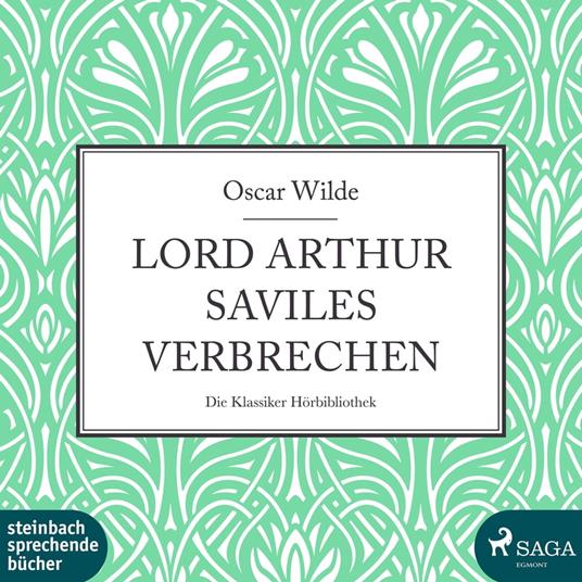 Lord Arthur Saviles Verbrechen (Ungekürzt)