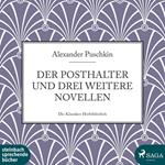Der Posthalter und drei weitere Novellen (Ungekürzt)